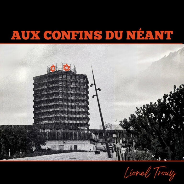 Lionel Trouy Aux confins du néant