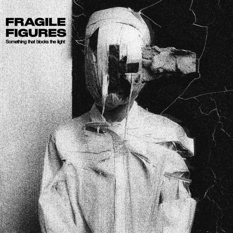 FRAGILE FIGURES Something That Blocks The Light